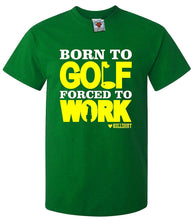 Men's Bottle Green T-Shirt With a Born to Golf Forced to Work  Printed Design