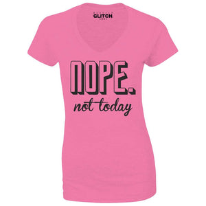 Women's Nope Not Today V-Neck T-shirt