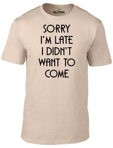 Men's Sand T-shirt With a sorry im late funny slogan Printed Design