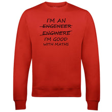 Men's I'm An Engineer Good At Maths Sweatshirt