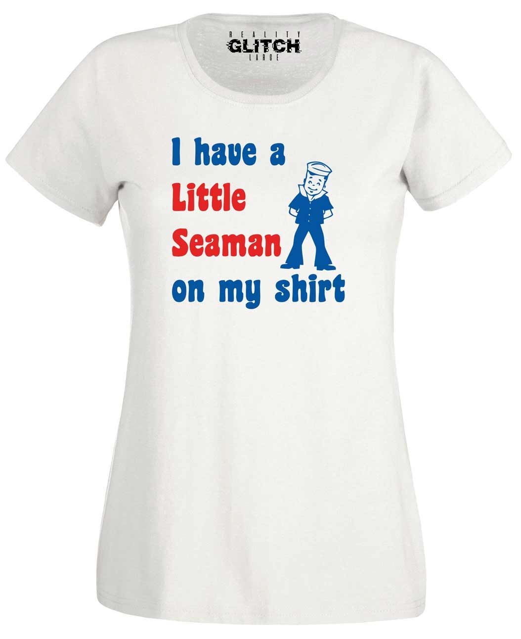 Women's I Have A Little Seaman On My Shirt T-Shirt.