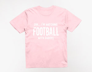 Reality Glitch Shh I'm Watching Football With Daddy Kids T-Shirt