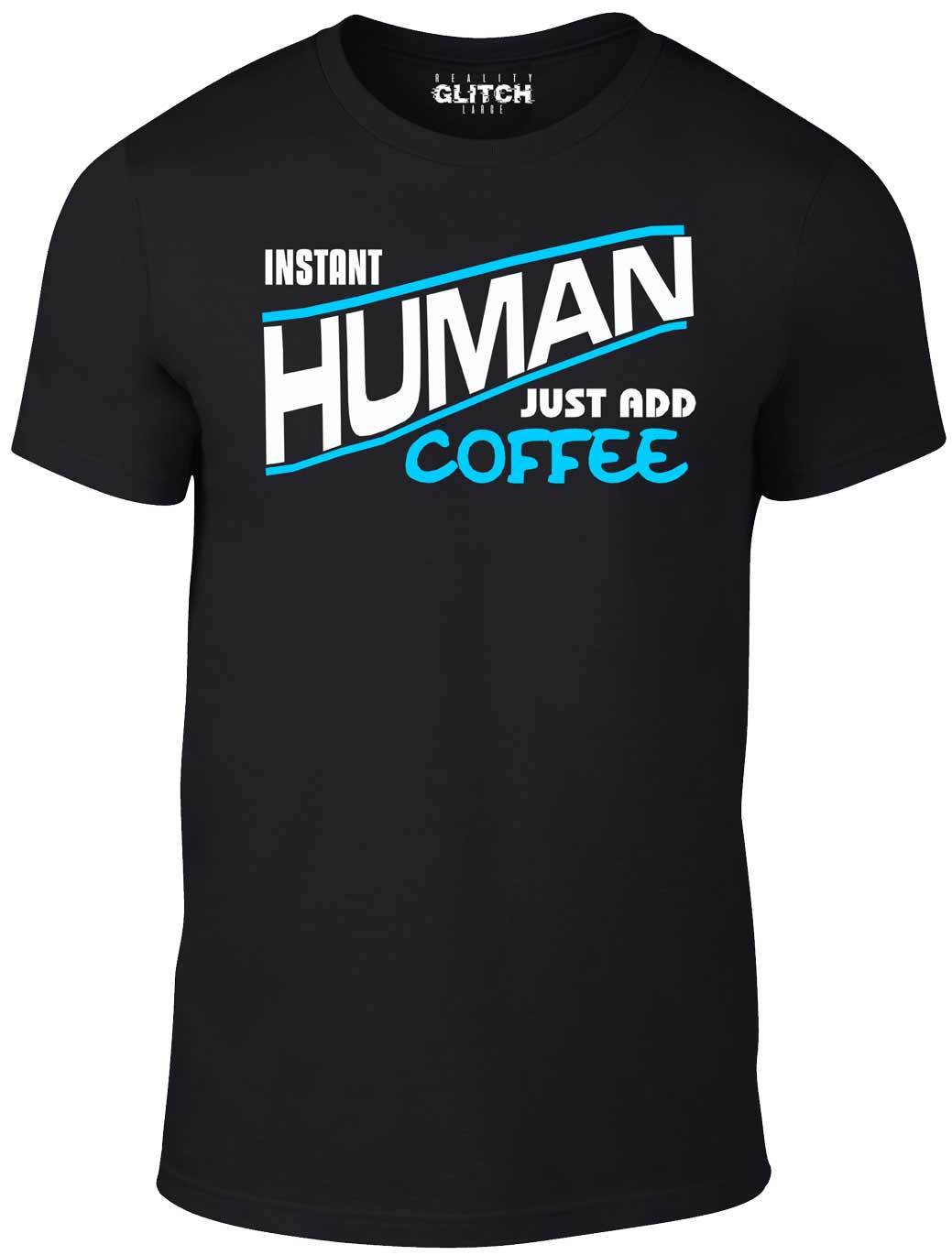 Men's Black T-Shirt With a Instant Human, Just Add Coffee  Printed Design