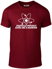 Men's Particle Physics Gives Me a Hadron T-Shirt