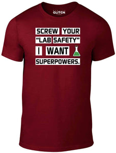 Men's Burgundy T-Shirt With a Screw Your "Lab Safety" I Want Superpowers Slogan Printed Design