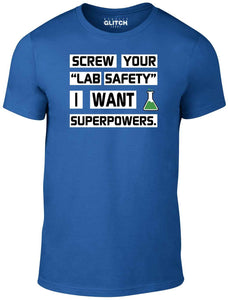 Men's Royal Blue T-Shirt With a Screw Your "Lab Safety" I Want Superpowers Slogan Printed Design